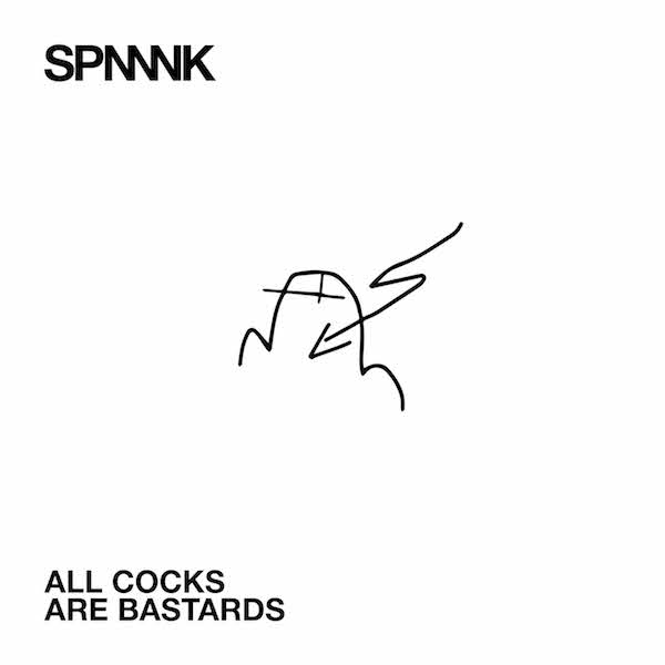 SPNNNK - EP - All Cocks Are Bastards - Cover